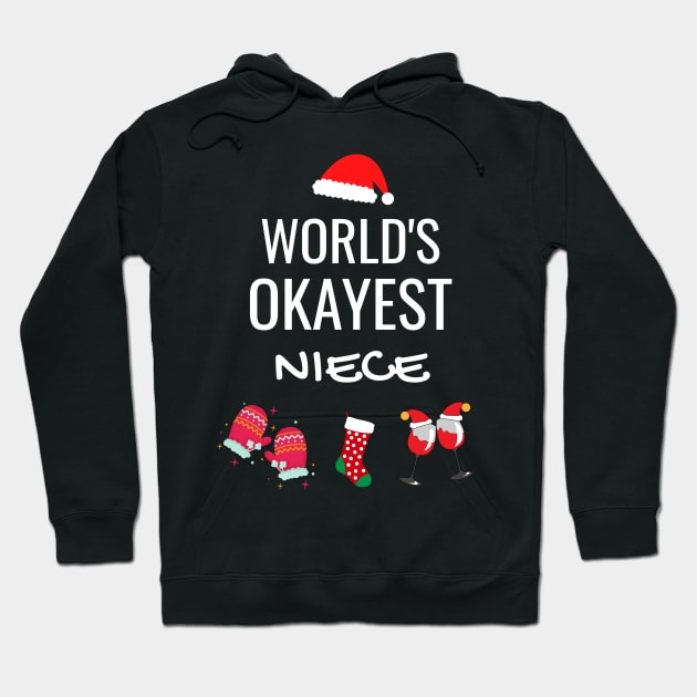 World's Okayest Niece Funny Tees, Funny Christmas Gifts Ideas for a Niece Hoodie by WPKs Design & Co